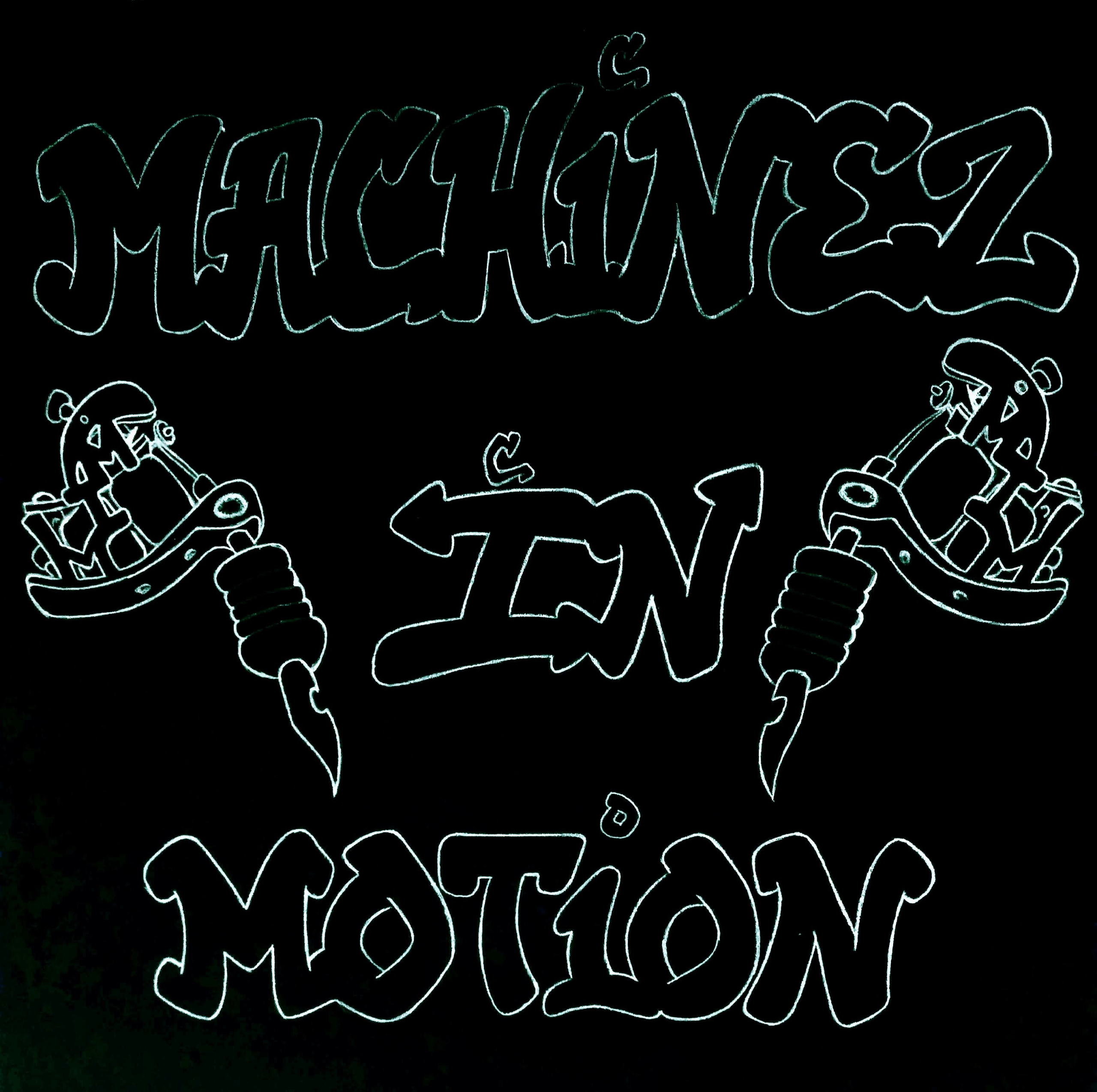 MACHINEZ IN MOTION TATTOOZ AND ART